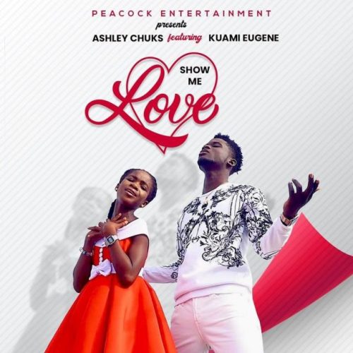 Ashley-Chuks-Show-Me-Love-ft-KuamiEugene