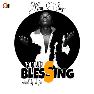 King Sage - Your Blessing (Prod. By Young O.J Mixed By K. Joe)