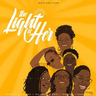 Black Girls Glow - The Light is her (Full Album)
