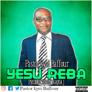Pastor Kyei Baffour - Yesu Reba (Prod. by Nana J)