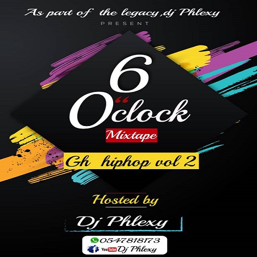 DJ Phlexy –– 6 O'clock Mixtape (GH Hiphop Vol. 2)