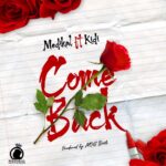 Medikal-Ft.-KiDi-Come-Back