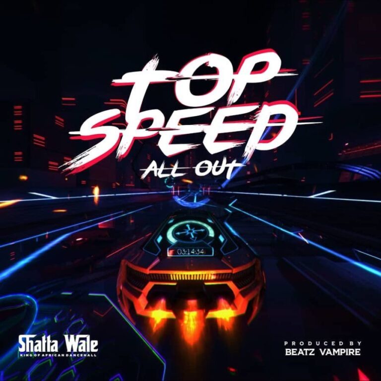 Shatta-Wale-Top-Speed-All-Out-Prod.-By-Beatz-Vampire