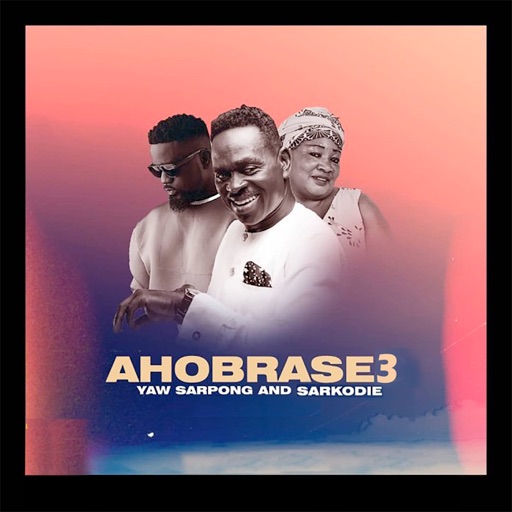 Yaw Sarpong – Ahobrase3 Ft. Sarkodie & Asomafo