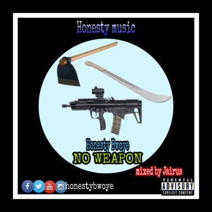 Honesty Bwoye - No Weapon (Mixed By Jairus)