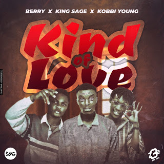 Kobby Berry x King Sage x Kobbi Young - Kind Of Love (Prod. By A.T.O)