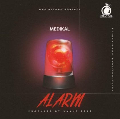 Medikal – Alarm (Prod. By Unkle Beatz)