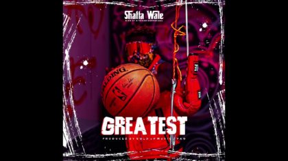 Shatta Wale – Greatest (Prod. By Paq)