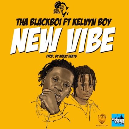 Tha Blackboi – New Vibe ft. Kelvyn Boy (Prod. By Kraxy Beats)