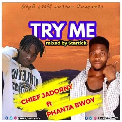 Chief Jadornny - Try Me Ft. Phanta Bwoy (Mixed By Startick)