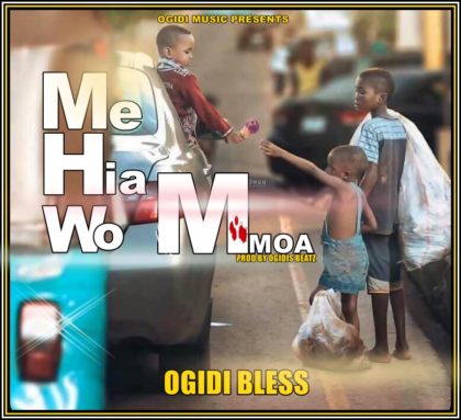 Ogidi Bless - Me Hia Wo Mmoa (Prod. By Ogidis Beatz)