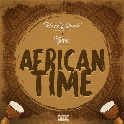 Krizbeatz – African Time ft. Teni 