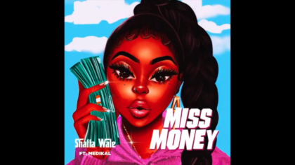 Shatta Wale – Miss Money ft. Medikal (Prod. by Beatz Vampire)