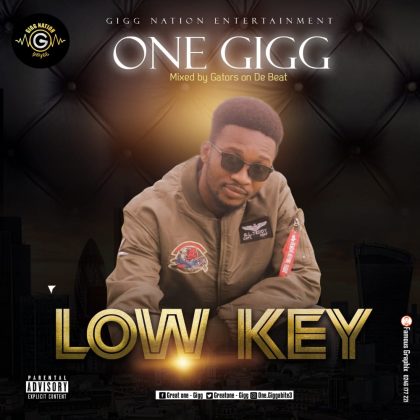 One Gigg – Low Key (Mixed by GatorsOnDeMix)