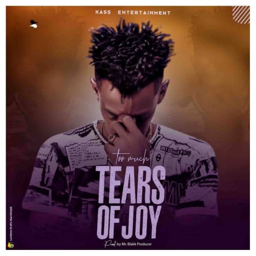 Too Much – Tears Of Joy (Prod. by Blakk Producer)