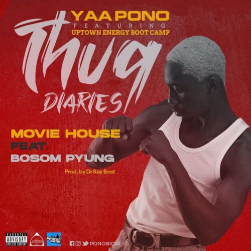 Yaa Pono – Movie House Ft Bosom P-Yung (Prod. by Dr Ray Beat)