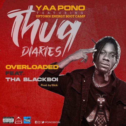 Yaa Pono Overloaded Ft Tha Blackboi Mp3 Download Kussmanproduction