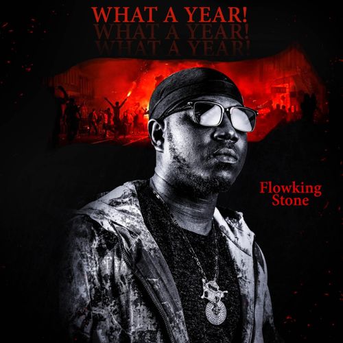 Flowking Stone – What A Year (Prod. by Ivan Beatz)