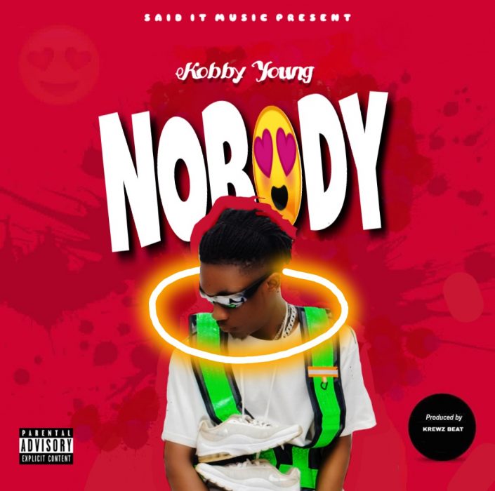 Kobby Young – Nobody (Prod. by Krewz Beat)