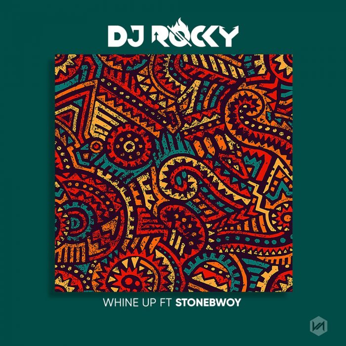 DJ Rocky - Whine Up ft. Stonebwoy
