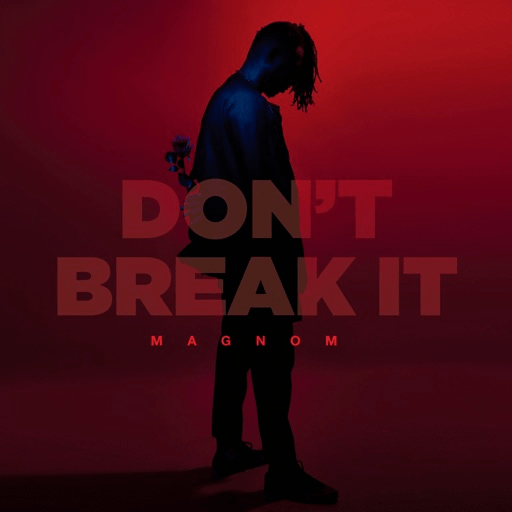 Magnom – Don’t Break It (Prod. by Magnom)