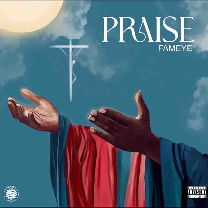 Fameye - Praise (Prod by Liquid Beatz)