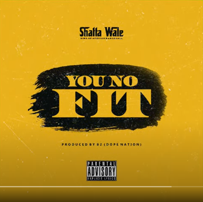 Shatta Wale – You No Fit (Prod By B2)