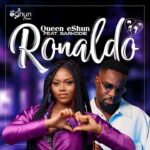 Queen-eShun-–-Ronaldo-ft.-Sarkodie