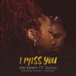 Rayvanny-–-I-Miss-You-ft.-Zuchu