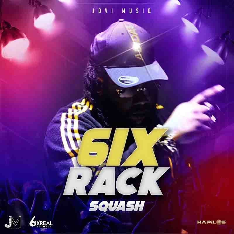 Squash - 6ix Rack (Prod by Jovi Musiq)