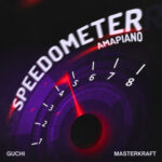 Guchi-Speedometer-Amapiano-ft.-Masterkraft