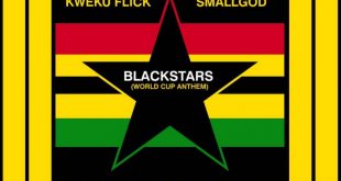 Kweku Flick - Black Stars (World Cup Anthem) ft Smallgod