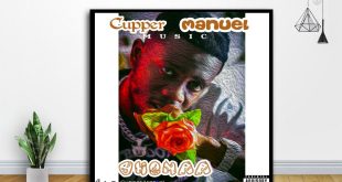 Cupper Manuel - Ohemaa (Prod. by M. Jhay Vibes)