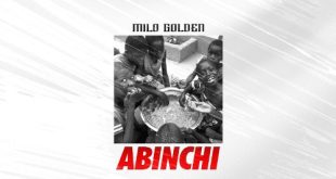 Milo Golden - Abinchi (Mixed by M-fresh Beatz)