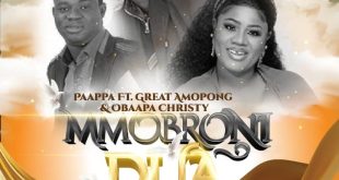 Paappa - Mmobroni Dua Ft Great Ampong x Obaapa Christy (Prod by Jet Music)