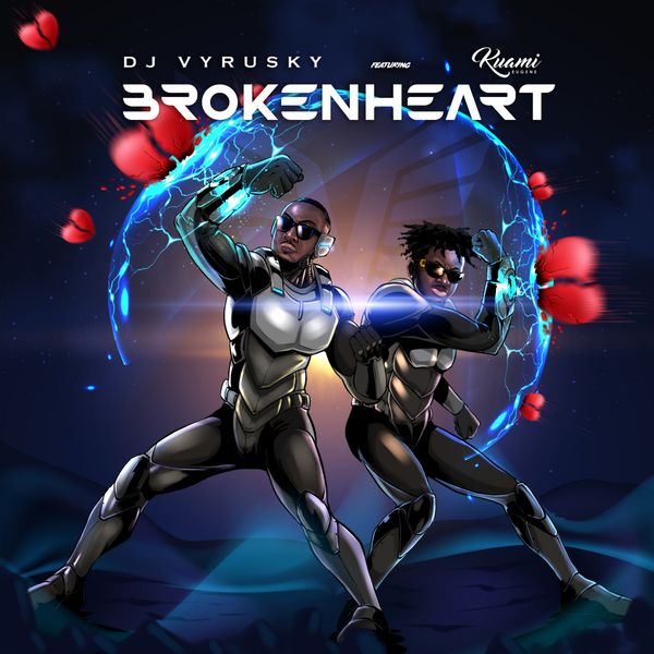 DJ Vyrusky - Broken Heart Ft. Kuami Eugene (Prod. by DJ Vyrusky & Kuami Eugene)