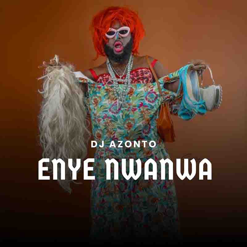DJ Azonto – Enye Nwanwa (Prod by Abochi)