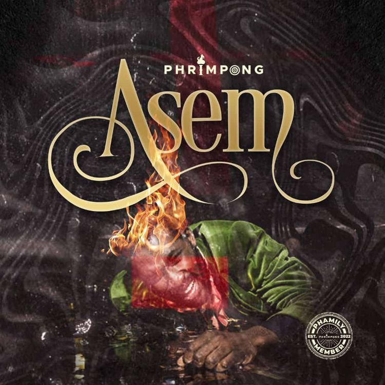 Phrimpong – Asem (Prod by Nyce Beat)