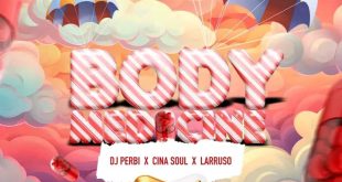 DJ Perbi – Body Medicine Ft. Larruso & Cina Soul