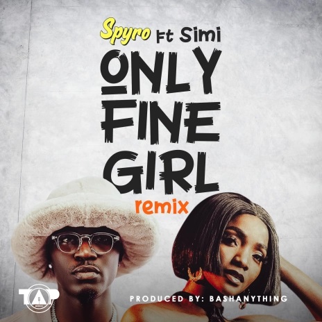 Spyro - Only Fine Girl (Remix) Ft. Simi (Prod by Bashanything)