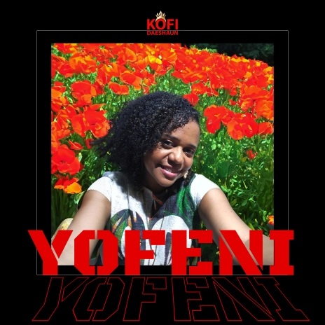 Kofi Daeshaun - Yofeni (Prod by Kodack Beatz)
