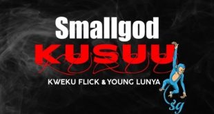 Smallgod - Kusuu ft. Kweku Flick & Young Lunya