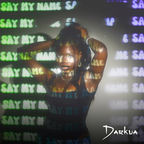 Darkua – Say My Name