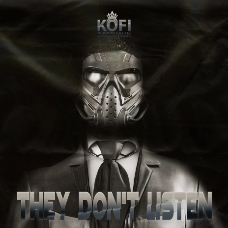 Kofi Daeshaun - They Don't Listen