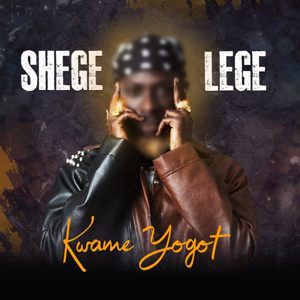 Kwame Yogot – Shegelege