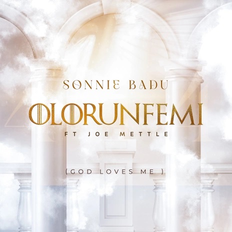 Sonnie Badu – Olorunfemi (God Loves Me) Ft. Joe Mettle