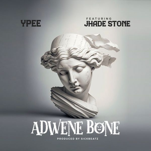 Ypee – Adwene Bone Ft Jhade Stone (Prod by Sickbeatz)