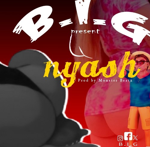 B. I. G - Nyash (Prod by Monster Beatz)