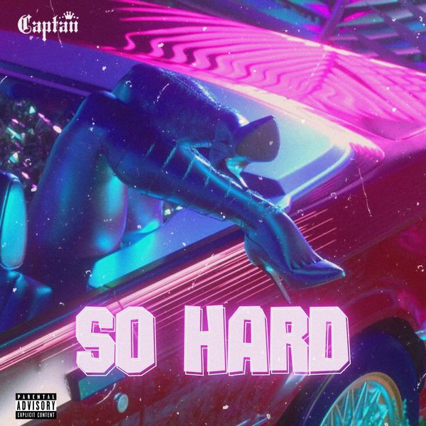 Captan – So Hard (Prod by Cunda Liny)