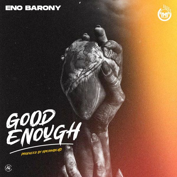 Eno Barony - Good Enough (Prod by Sperry Beatz)